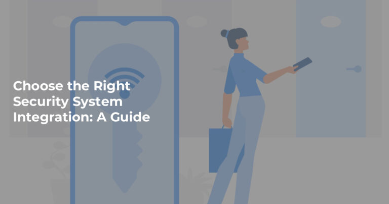 Choose the Right Security System Integration: A Guide ...